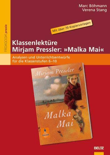 Klassenlektüre Mirjam Pressler: »Malka Mai«: Analysen und Unterrichtsentwürfe für die Klassenstufen 6-10. Mit über 70 Kopiervorlagen und einem Exklusiv-Interview mit Mirjam Pressler (Beltz Praxis) Novels & Short Stories