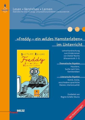 »Freddy - Ein wildes Hamsterleben« im Unterricht: Lehrerhandreichung zum Kinderroman von Dietlof Reiche (Klassenstufe 3-5, mit Kopiervorlagen) (Beltz Praxis / Lesen - Verstehen - Lernen) - Schäfer-Munro, Regine book