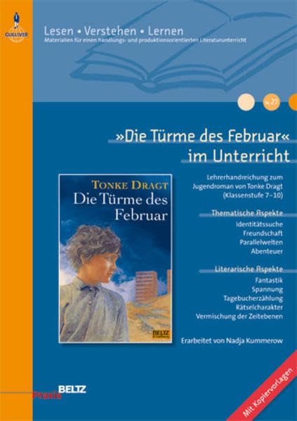 »Die Türme des Februar« im Unterricht: Lehrerhandreichung zum Jugendroman von Tonke Dragt (Klassenstufe 7-10, mit Kopiervorlagen) (Lesen - Verstehen - Lernen) Education & Training
