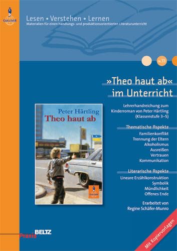 »Theo haut ab« im Unterricht: Lehrerhandreichung zum Kinderroman von Peter Härtling (Klassenstufe 3-5, mit Kopiervorlagen) (Beltz Praxis / Lesen - Verstehen - Lernen) Study Guides