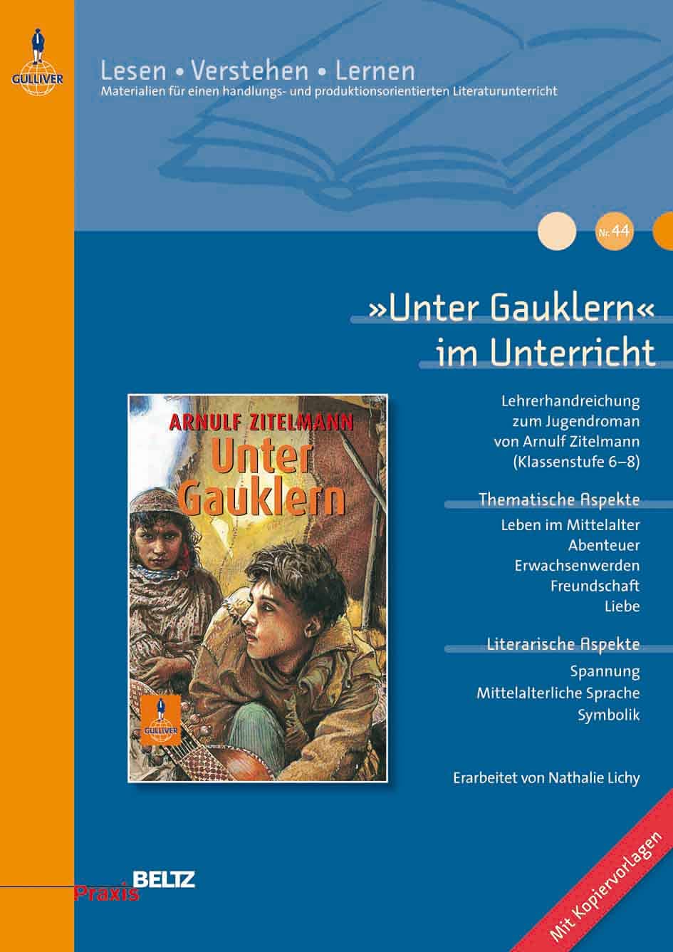 »Unter Gauklern« im Unterricht: Lehrerhandreichung zum Jugendroman von Arnulf Zitelmann (Klassenstufe 6–8, mit Kopiervorlagen) (Lesen - Verstehen - Lernen) Study Guides