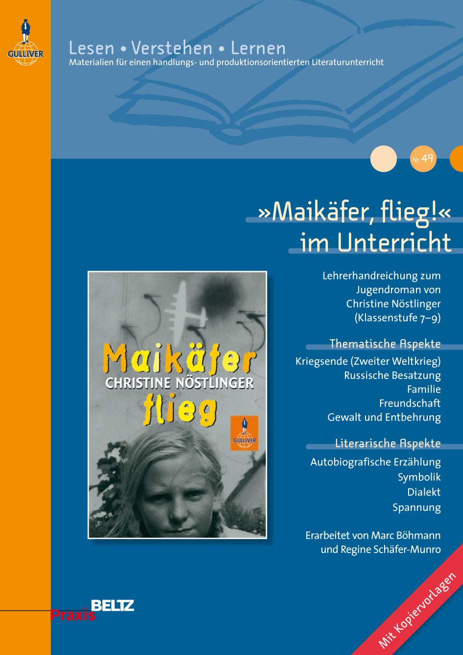 »Maikäfer, flieg!« im Unterricht: Lehrerhandreichung zum Jugendroman von Christine Nöstlinger (Klassenstufe 7–9, mit Kopiervorlagen) (Beltz Praxis / Lesen - Verstehen - Lernen) Non-fiction