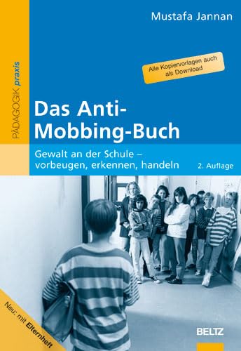 Das Anti-Mobbing-Buch: Gewalt an der Schule - vorbeugen, erkennen, handeln (Beltz Praxis) Politics & History