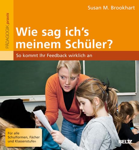 Wie sag ich's meinem Schüler?: So kommt Ihr Feedback wirklich an (Beltz Praxis) Politics & History