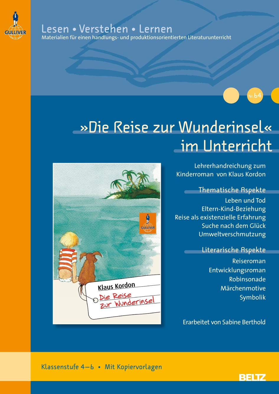 »Die Reise zur Wunderinsel« im Unterricht: Lehrerhandreichung zum Jugendroman von Klaus Kordon (Klassenstufe 4–6, mit Kopiervorlagen) (Beltz Praxis / Lesen - Verstehen - Lernen, 64) Novels & Short Stories