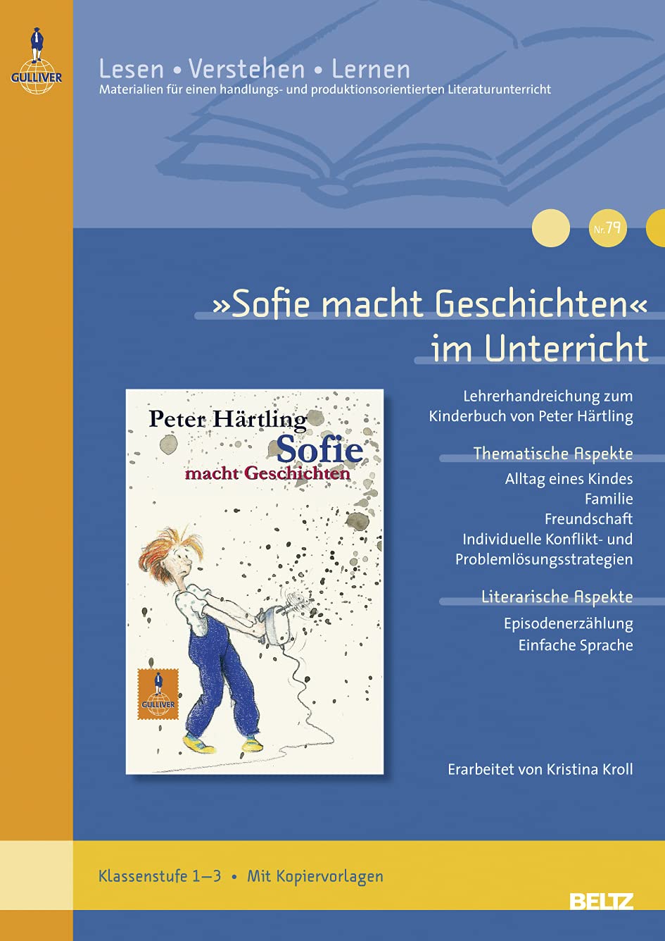 »Sofie macht Geschichten« im Unterricht: Lehrerhandreichung zum Kinderbuch von Peter Härtling (Klassenstufe 1–3, mit Kopiervorlagen) (Lesen - Verstehen - Lernen) Learning & Reference