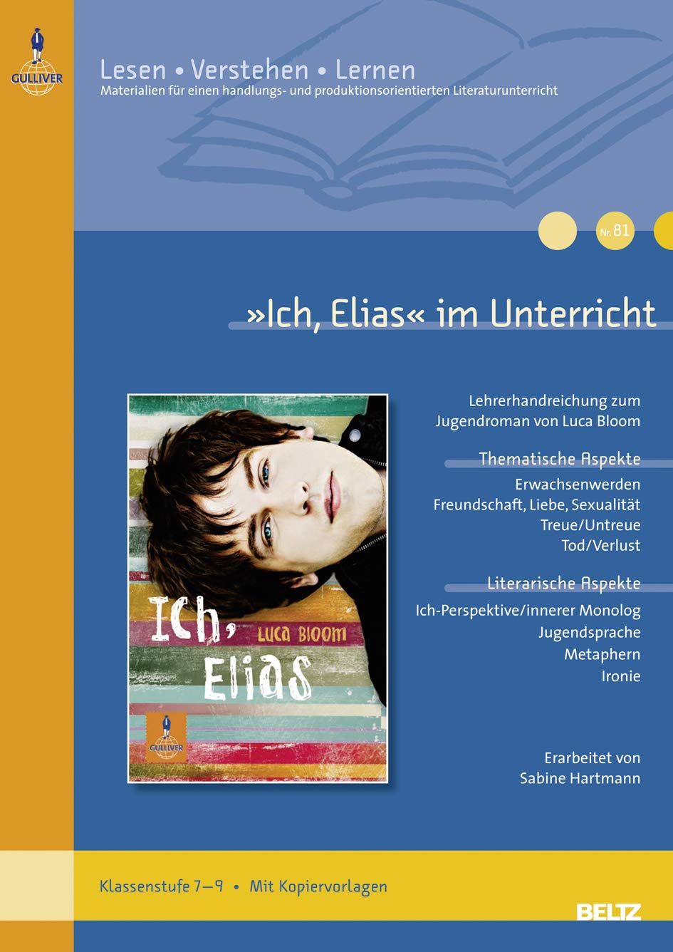 »Ich, Elias« im Unterricht: Lehrerhandreichung zum Jugendroman von Luca Bloom (Klassenstufe 7–9, mit Kopiervorlagen) (Beltz Praxis / Lesen - Verstehen - Lernen) Learning & Reference