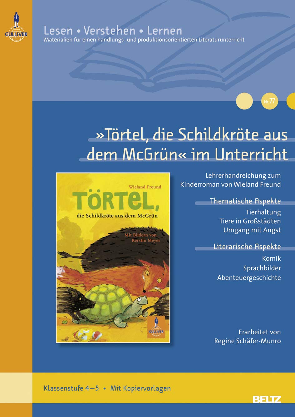 »Törtel, die Schildkröte aus dem McGrün« im Unterricht: Lehrerhandreichung zum Kinderroman von Wieland Freund (Klassenstufe 4–5, mit Kopiervorlagen ... (Beltz Praxis / Lesen - Verstehen - Lernen) Learning & Reference