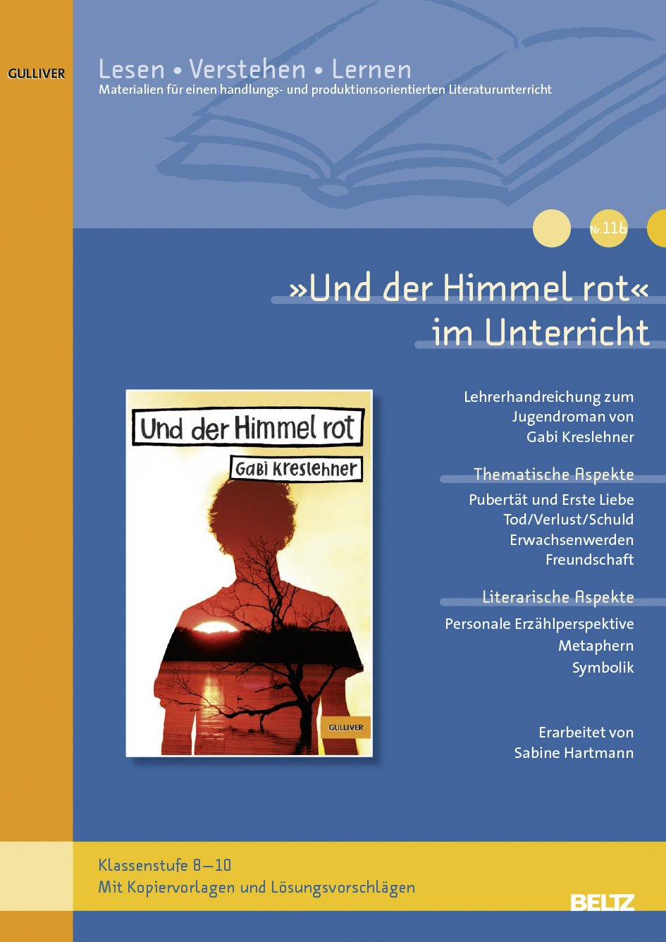 »Und der Himmel rot« im Unterricht: Lehrerhandreichung zum Jugendroman von Gabi Kreslehner (Klassenstufe 8–10, mit Kopiervorlagen und Lösungsvorschlägen) (Beltz Praxis / Lesen - Verstehen - Lernen) Learning & Reference