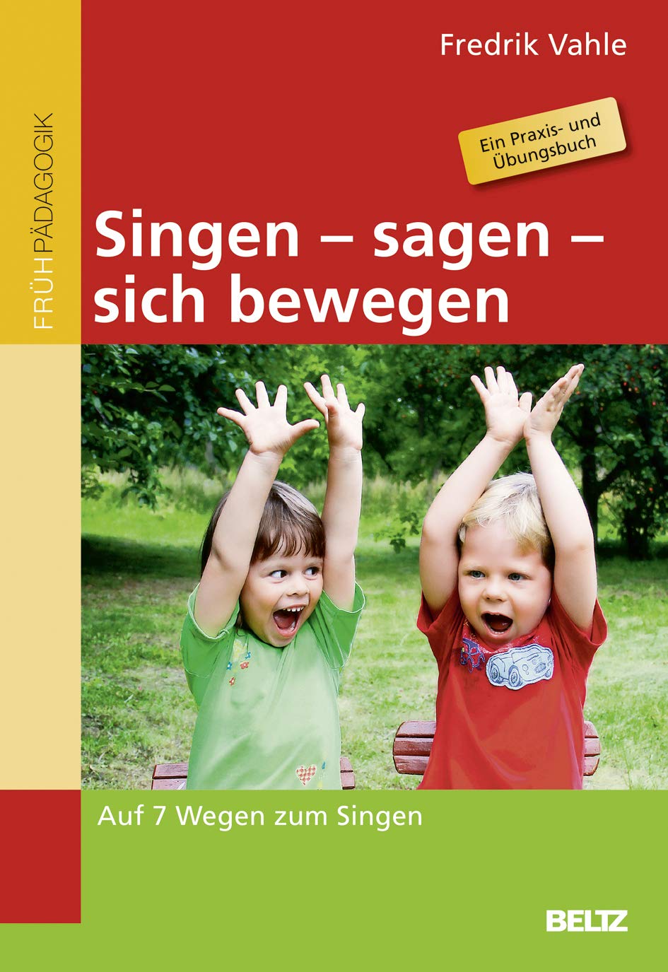 Singen - sagen - sich bewegen: Auf 7 Wegen zum Singen Learning & Reference