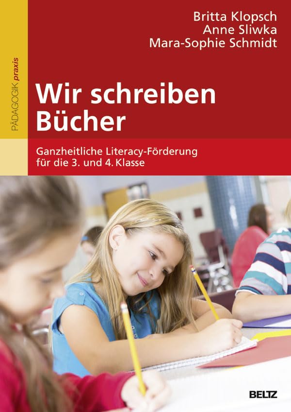 Wir schreiben Bücher: Ganzheitliche Literacy-Förderung für die 3. und 4. Klasse Education & Training
