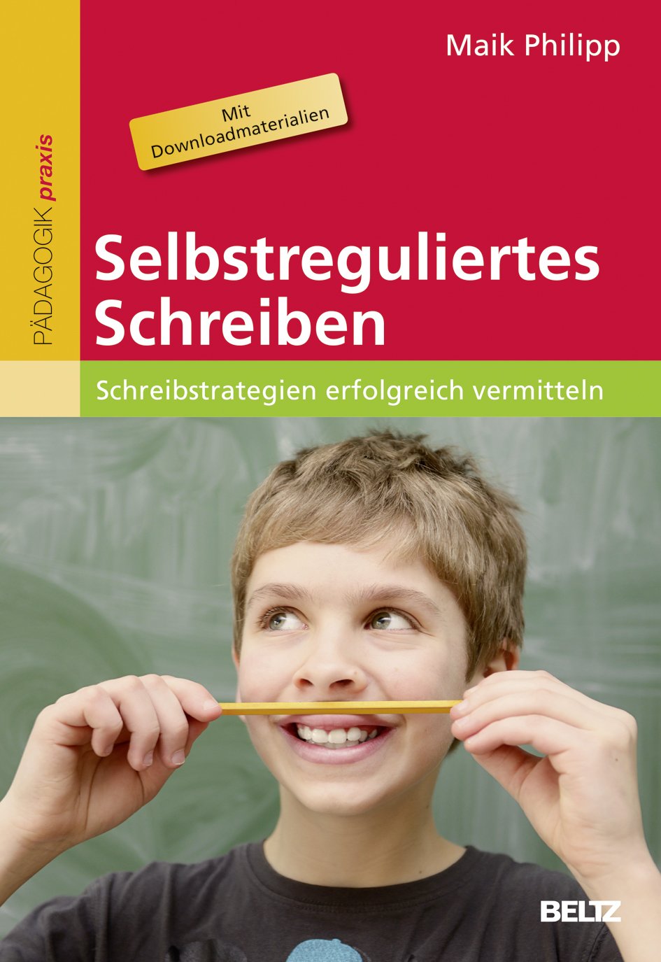 Selbstreguliertes Schreiben: Schreibstrategien erfolgreich vermitteln Politics & History