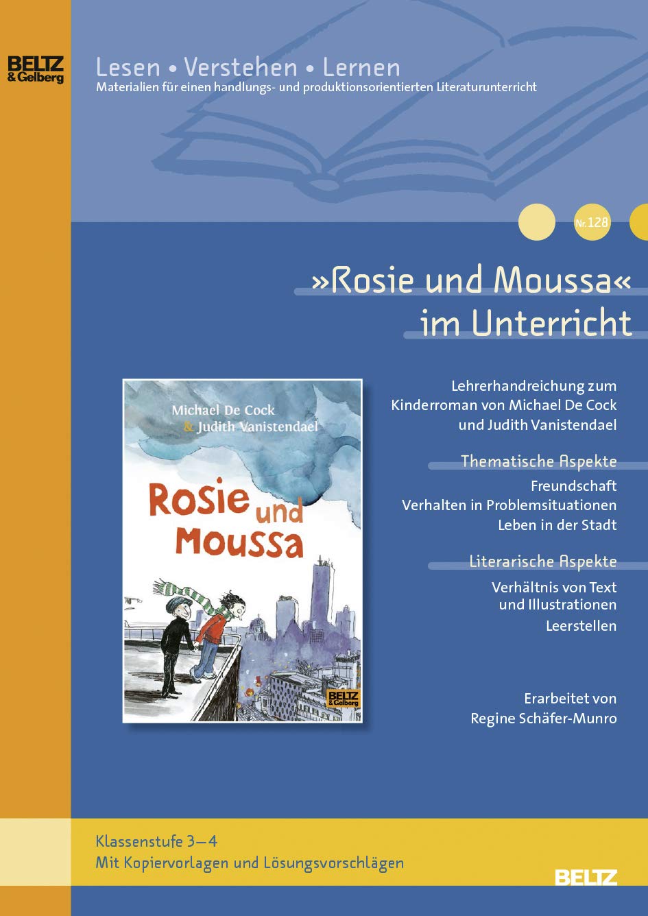 »Rosie und Moussa« im Unterricht: Lehrerhandreichung zum Kinderroman von Michael de Cock(Klassenstufe 3–4, mit Kopiervorlagen und Lösungsvorschlägen) (Beltz Praxis / Lesen - Verstehen - Lernen) Learning & Reference