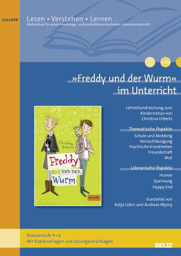 »Freddy und der Wurm« im Unterricht: Lehrerhandreichung zum Kinderroman von Christina Erbertz (Klassenstufe 4–6, mit Kopiervorlagen und Lösungsvorschlägen) (Beltz Praxis / Lesen - Verstehen - Lernen) Study Guides