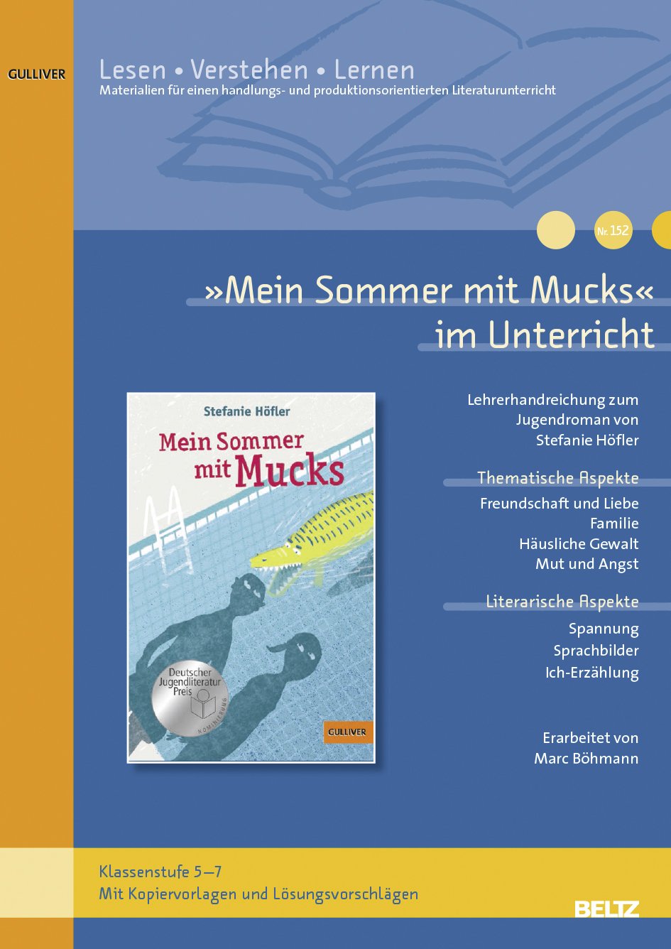 »Mein Sommer mit Mucks« im Unterricht: Lehrerhandreichung zum Jugendroman von Stefanie Höfler (Klassenstufe 5–7, mit Kopiervorlagen) (Lesen - Verstehen - Lernen) Study Guides