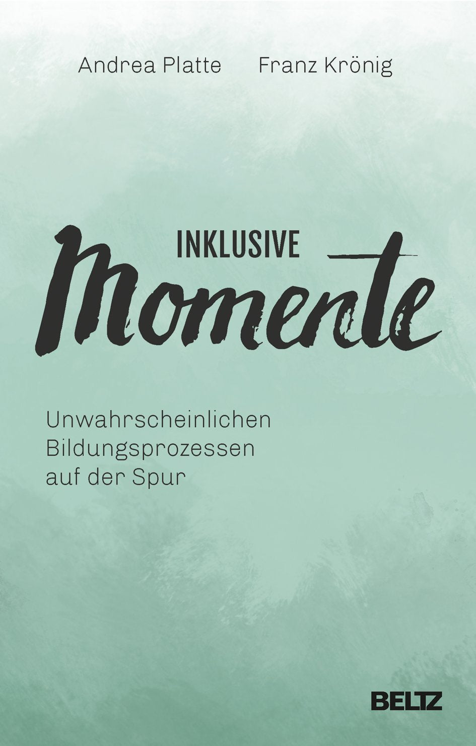 Inklusive Momente: Unwahrscheinlichen Bildungsprozessen auf der Spur Books
