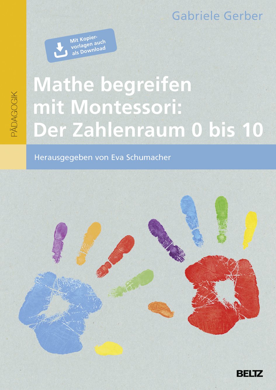 Mathe begreifen mit Montessori: Der Zahlenraum 0 bis 10 book