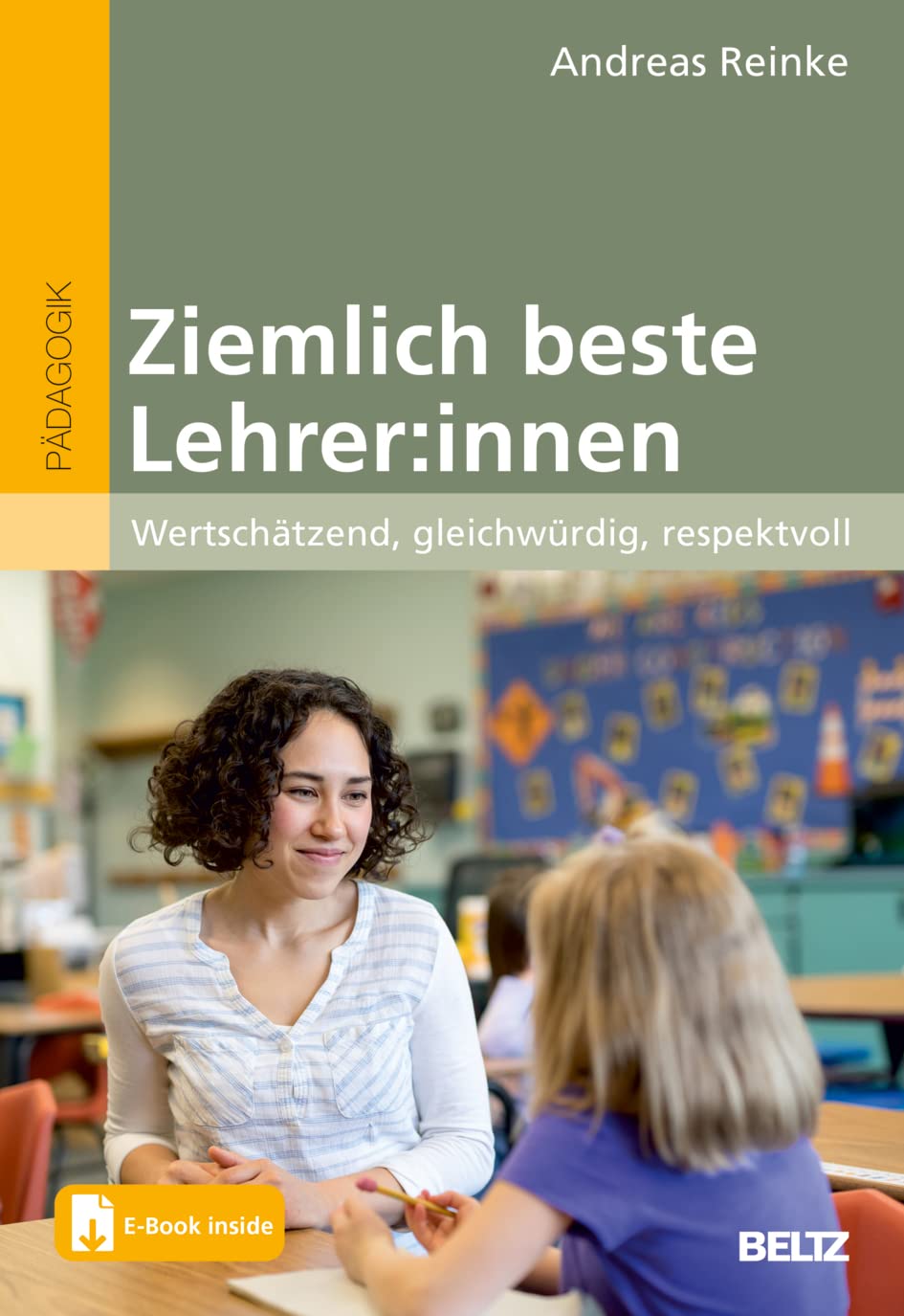 Ziemlich beste Lehrer:innen: Wertschätzend, gleichwürdig, respektvoll. Mit E-Book inside Education & Training