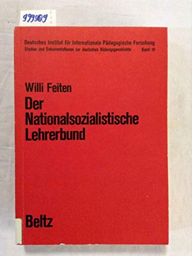 Der Nationalsozialistische Lehrerbund : Entwicklung u. Organisation ; Ein Beitrag zum Aufbau und zur Organisationsstruktur des nationalsozialistischen Herrschaftssystems book
