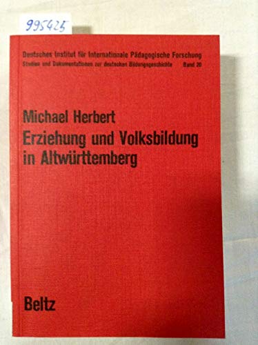 Erziehung und Volksbildung in Altwürttemberg : Umbruch u. Neuorientierung in d. 2. Hälfte d. 18. Jh. Books