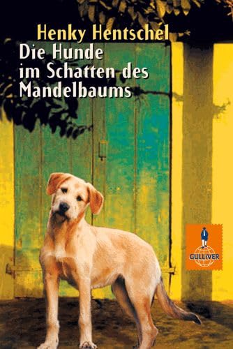 Die Hunde im Schatten des Mandelbaums (Gulliver) Fantasy & Sci-Fi
