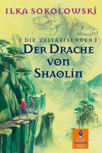 Die Zeitreisenden: Der Drache von Shaolin: Roman (Gulliver) Novels & Short Stories