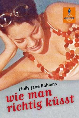 Wie man richtig küsst: Roman (Gulliver) Fantasy & Sci-Fi