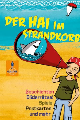 Der Hai im Strandkorb: Geschichten, Bilderrätsel, Spiele, Postkarten und mehr (Gulliver) Novels & Short Stories