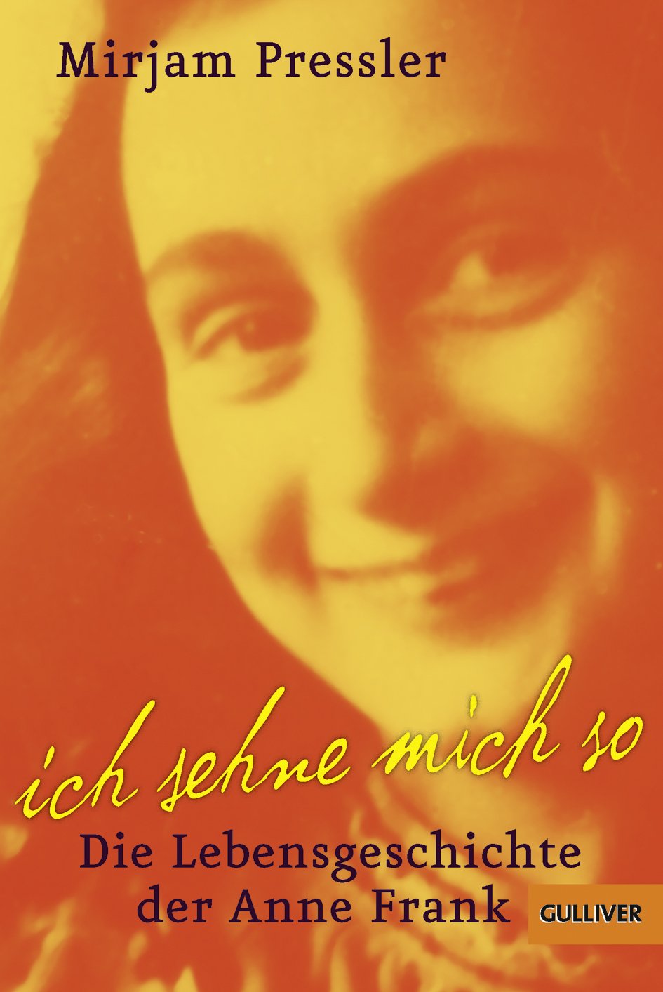 Ich sehne mich so! Die Lebensgeschichte der Anne Frank Memories