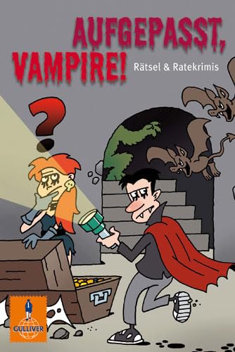 Aufgepasst, Vampire!: Rätsel & Ratekrimis (Gulliver) Vampires & Bit-Lit