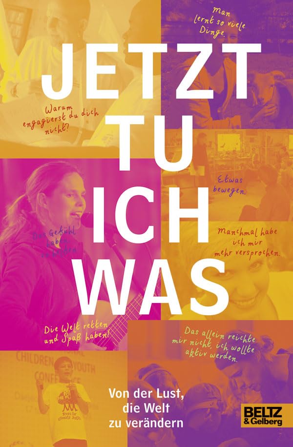 Jetzt tu ich was: Von der Lust, die Welt zu verändern Young adult books