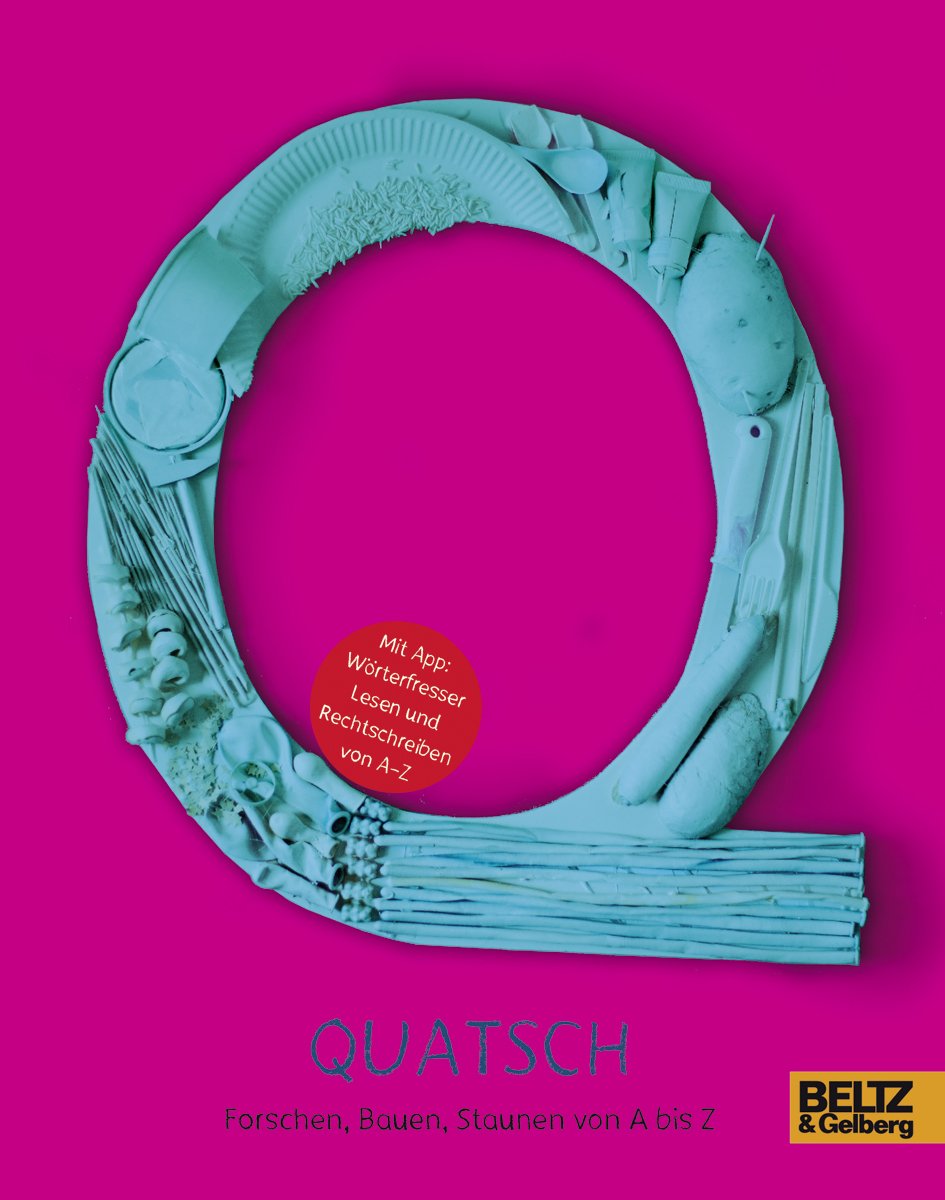 Quatsch: Forschen, Bauen, Staunen von A bis Z Non-fiction