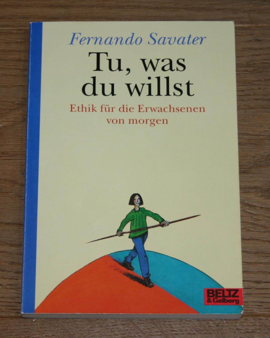 Tu, was du willst: Ethik für die Erwachsenen von morgen (Gulliver) University books