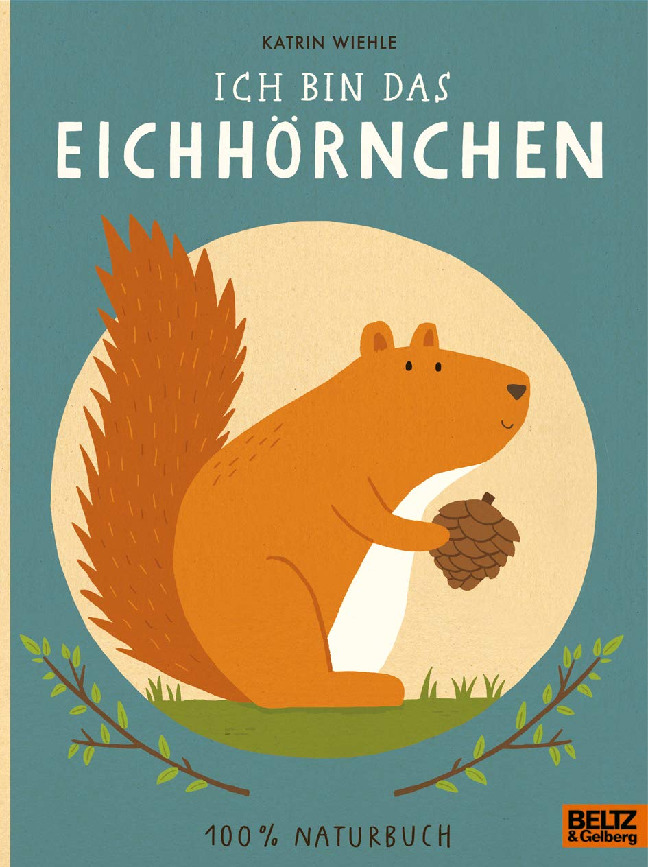 Ich bin das Eichhörnchen Natural Sciences Books