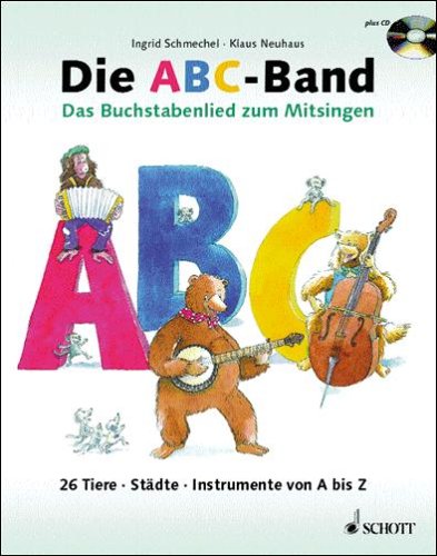 Die ABC-Band: Das Buchstabenlied zum Mitsingen. 26 Tiere-Städte-Instrumente von A-Z. Buch und CD Non-fiction