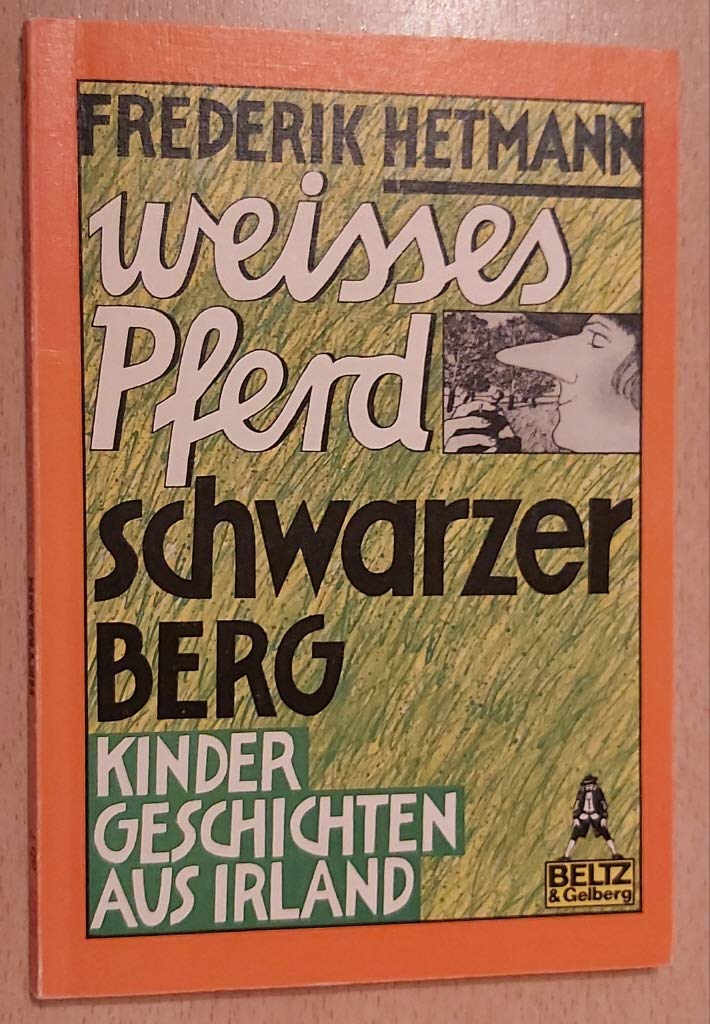 Weisses Pferd, schwarzer Berg: Kindergeschichten aus Irland (Gulliver) Books