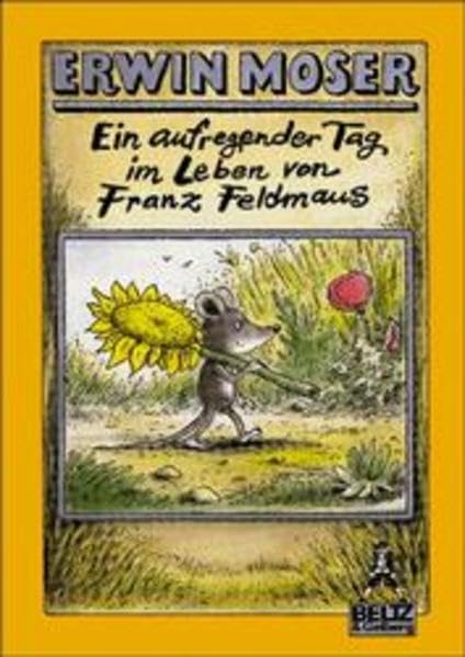 Gullivers Bücher, Bd.53, Ein aufregender Tag im Leben von Franz Feldmaus: Die abenteuerliche Geschichte von Franz Feldmaus Books