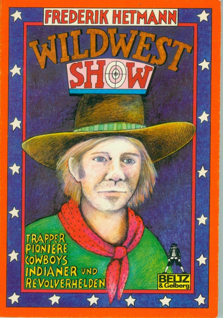 Wildwest-Show: Geschichten über Geschichten. Im Anhang ein kleines Western-Lexikon (Gulliver) Books