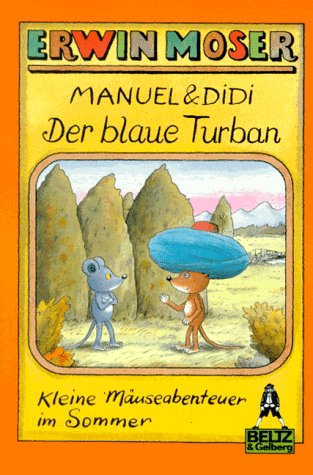Manuel & Didi - Der blaue Turban: Kleine Mäuseabenteuer im Sommer (Gulliver) Books