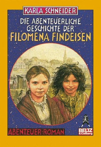 Die abenteuerliche Geschichte der Filomena Findeisen: Roman (Gulliver) Fantasy & Sci-Fi