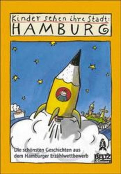 Kinder sehen ihre Stadt: Hamburg: Die schönsten Geschichten aus dem Hamburger Erzählwettbewerb (Gulliver) Books