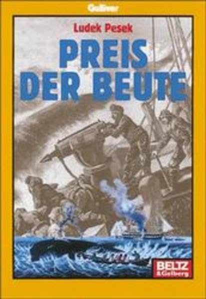 Preis der Beute: Erählungen. Mit einem Exkurs über die Geschichte des Walfangs (Gulliver) Books