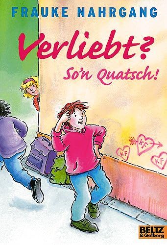 Verliebt? So'n Quatsch!: Roman (Gulliver) Books