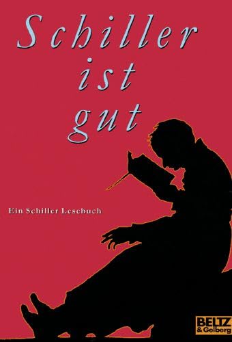 Schiller ist gut: Ein Schiller-Lesebuch (Gulliver) Fiction