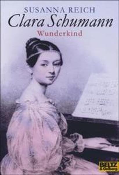 Clara Schumann: Wunderkind. Eine Biographie für Kinder (Gulliver) Pop culture