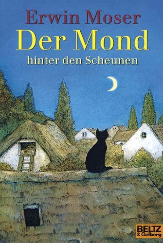 Der Mond hinter den Scheunen: Eine lange Fabel von Katzen, Mäusen und Ratzen (Gulliver) Novels & Short Stories