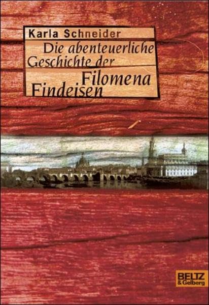 Die abenteuerliche Geschichte der Filomena Findeisen: Roman (Gulliver) Fiction
