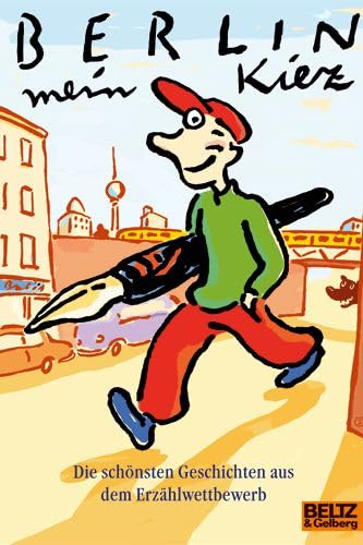 Berlin - mein Kiez: Die schönsten Geschichten aus dem Erzählwettbewerb (Gulliver) Novels & Short Stories