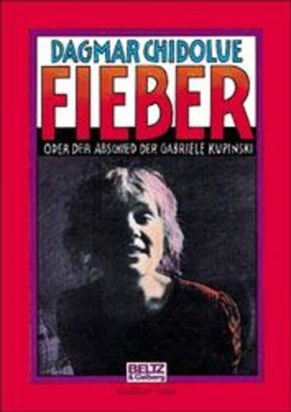 Fieber oder Der Abschied der Gabriele Kupinski: Roman (Gulliver zwei) Books