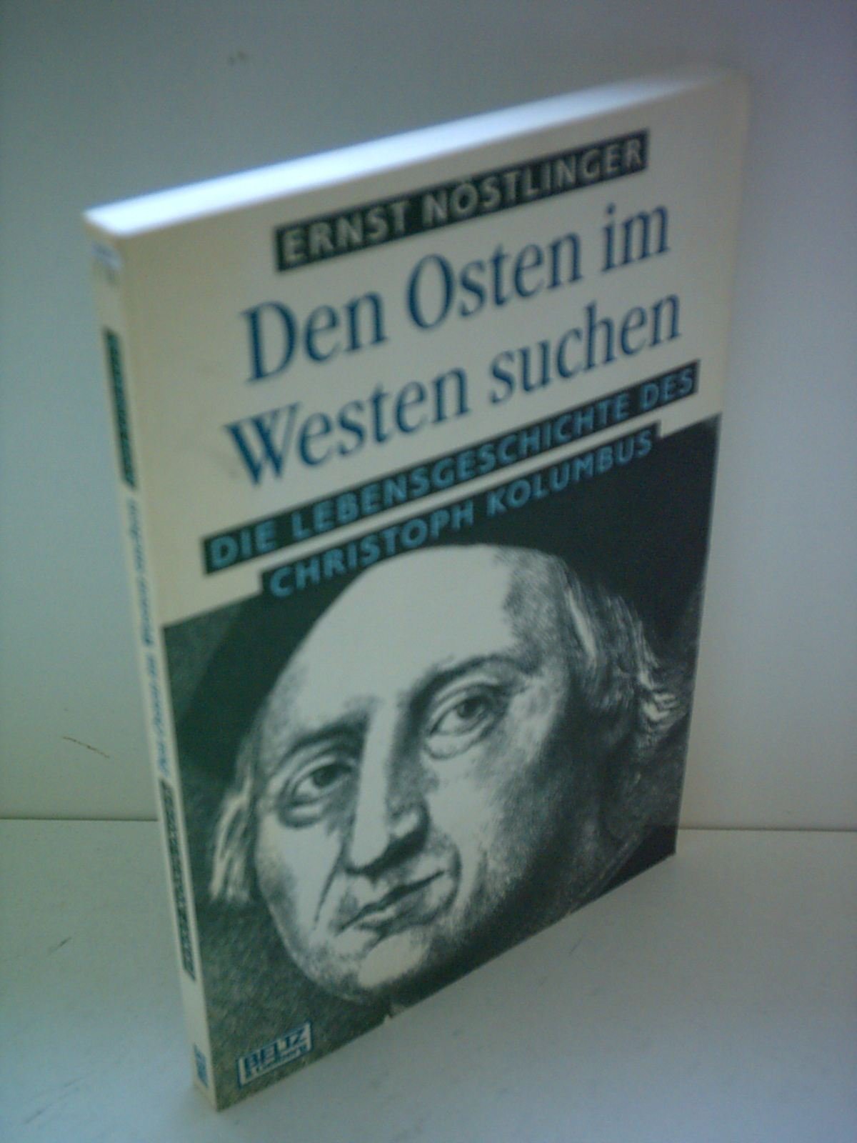 Den Osten im Westen suchen: Die Lebensgeschichte des Christoph Kolumbus (Gulliver) Books